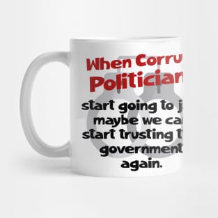 Corrupt Politicians Belong in Jail Mug